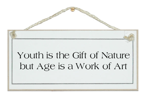 Youth is a gift...