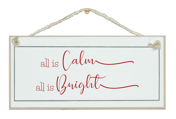 All is calm all is bright sign