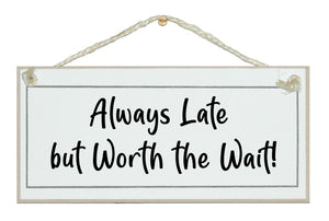 Always late...
