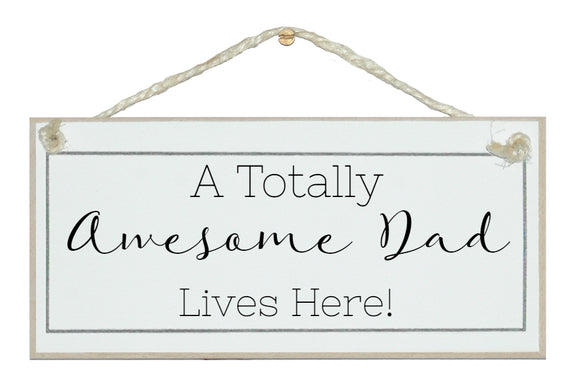 Totally awesome Dad lives here