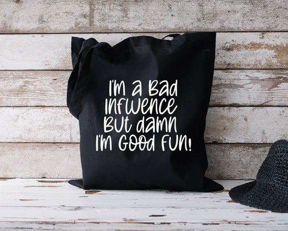 Bad influence...black tote bag