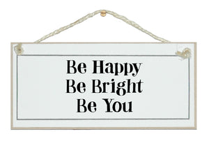 Be Happy, Be Bright...inspirational Sign