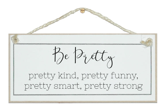 Be Pretty...sign