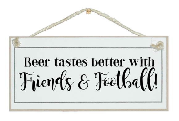 Beer tastes better...
