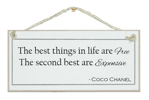 Best things in life are free...Coco Chanel