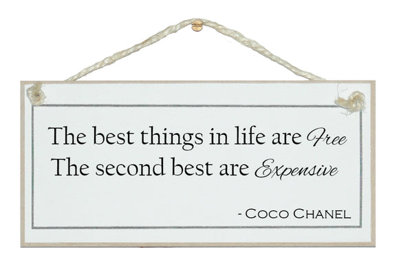 Best things in life are free...Coco Chanel