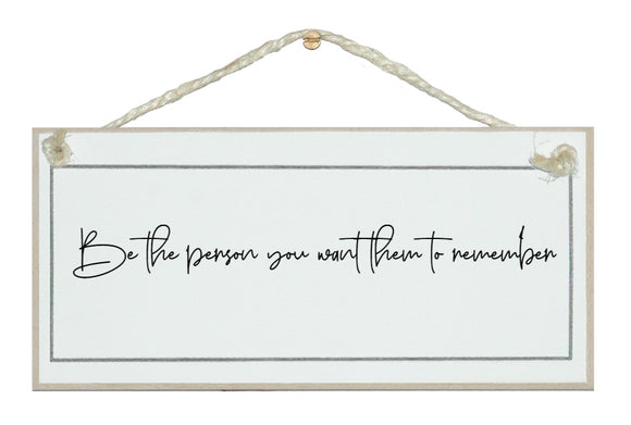Be the person...sign
