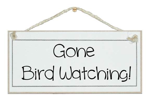 Gone Bird Watching!