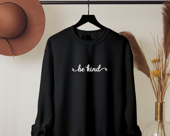 be kind. Black Sweatshirt