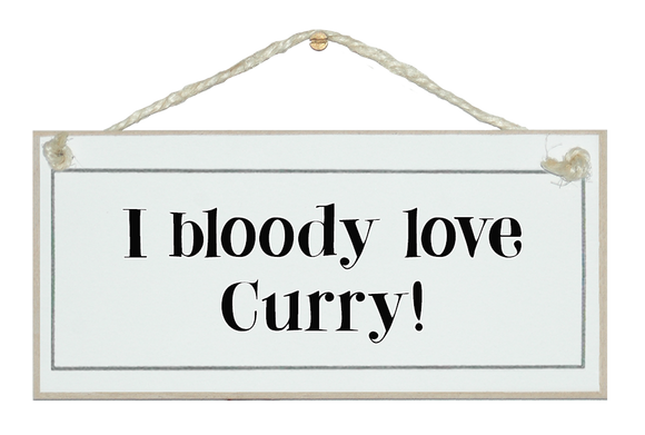 I bloody love curry