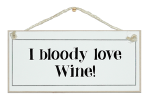 I bloody love wine!