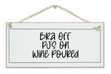 Bra off, PJ's on, Wine poured