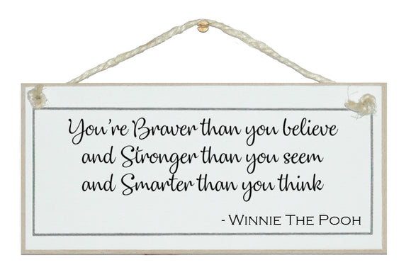Braver than you believe... Winnie the Pooh