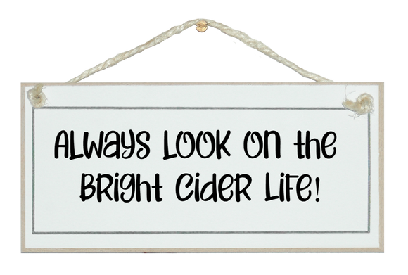 ...look on the bright cider life!