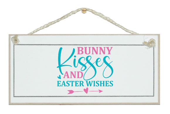 Bunny Kisses and Easter Wishes sign
