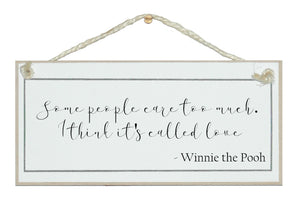 Think it's called love...Winnie the Pooh sign