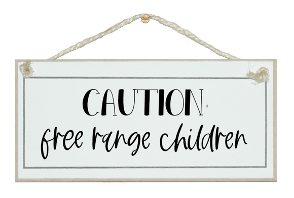 Free range children... Sign