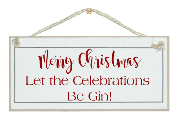 Celebrations be gin.. sign
