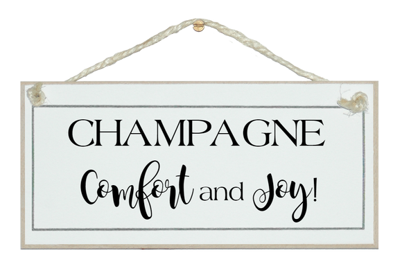 Champagne, comfort and joy sign