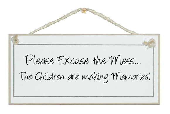 Please excuse the mess...humorous sign