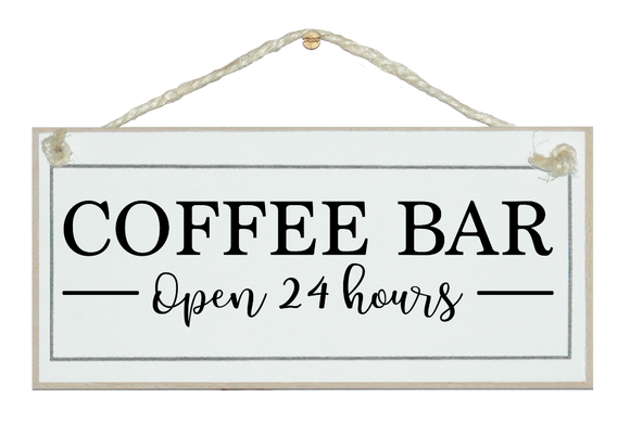 Coffee Bar open 24hrs sign.