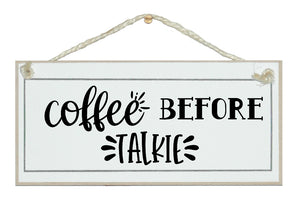 Coffee before talkie sign