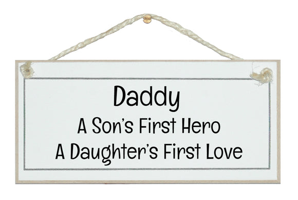 Daddy, hero, first love...