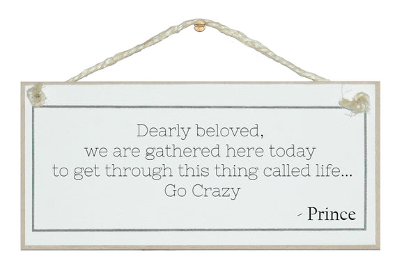 Go Crazy...Prince quote sign