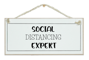 Social distancing expert. Sign