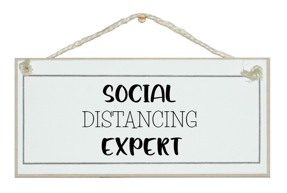 Social distancing expert. Sign
