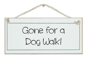 Gone for a Dog Walk, shabby chic sign