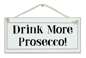 Drink more Prosecco!