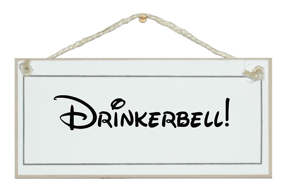 Drinkerbell! Humorous Disney Sign