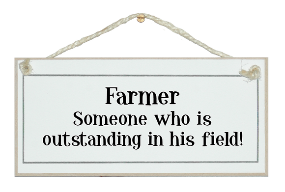 Farmer, outstanding...his field sign