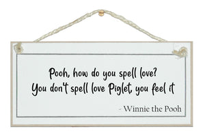 Spell love, feel love. Winnie the Pooh sign