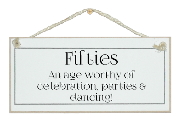 Fifties, humorous birthday sign