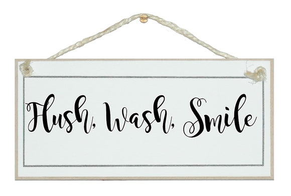 Flush, wash, smile