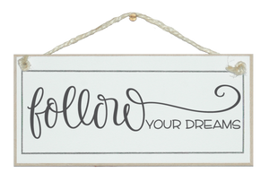 Follow your dreams (grey) Sign
