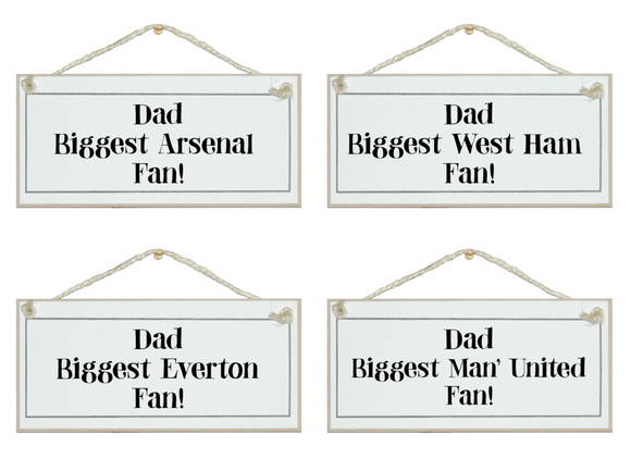 Dad, biggest...football fan Sign