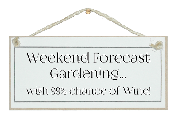 Forecast, gardening...