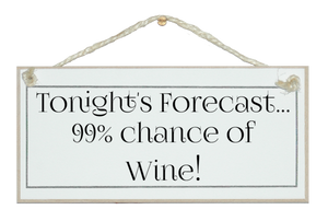 Forecast 99% chance of wine sign
