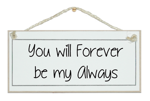Forever my Always sign