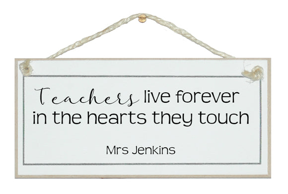 Teachers live forever, personalised