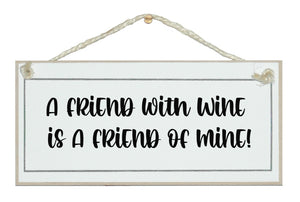 A friend with wine... sign