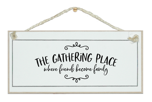 The gathering place... Sign.