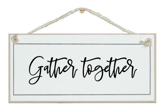 Gather together. 2023 sign