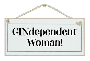 GINdepentent Woman! Sign