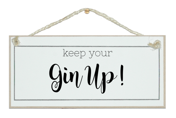Keep you Gin Up!