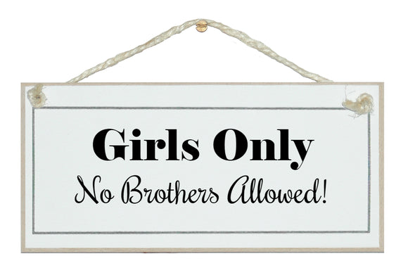 Girls only, no brothers