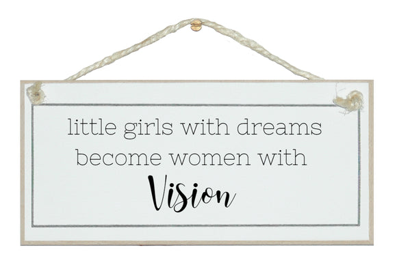 Girls with dreams become women with vision